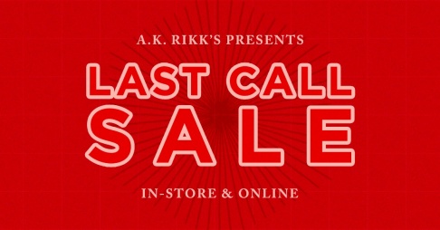 A.K. RIKK'S LAST CALL SALE