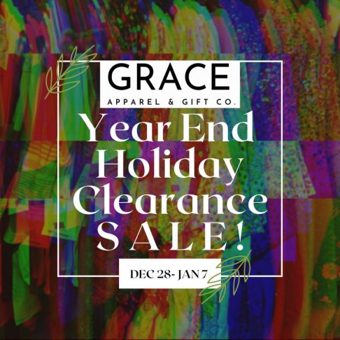 Grace Apparel and Gift Co. YEAR END HOLIDAY CLEARANCE SALE